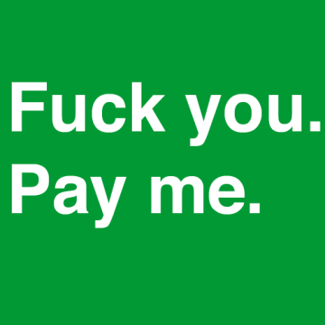 fuck you pay me